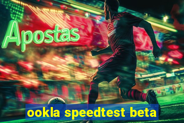 ookla speedtest beta